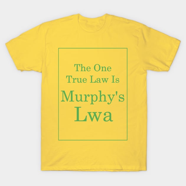 Murphy's Lwa (Green Text) T-Shirt by TimH